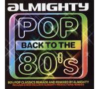 Various Artists - Almighty: Pop Back to The 80's