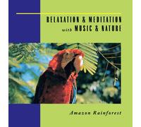 Various Artists - Amazon Rainforest: Relaxation & Meditation 2