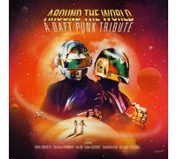 VARIOUS ARTISTS - AROUND THE WORLD - A DAFT PUNK TRIBUTE