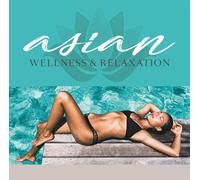 Various Artists Asian Wellness & Relaxation