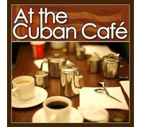 Various Artists At The Cuban Cafe (CD)