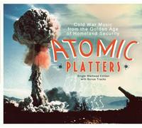 VARIOUS ARTISTS Atomic Platters: Cold War Music from Golden Age (CD)
