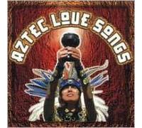 Various Artists - Aztec Love Songs