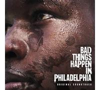 Various Artists - Bad Things Happen In Philadelphia (Original Soundtrack)