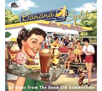 VARIOUS ARTISTS Banana Split For My Baby: 33 Rockin' Tracks From the Good O (CD)