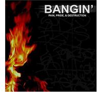 Various Artists - Bangin: Pain Pride & Destruction