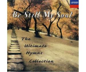 Various Artists Be Still My Soul: The Ultimate Hymns Collection (CD)
