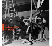 VARIOUS ARTISTS - BEBOP JAZZ IN PARIS