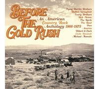 VARIOUS ARTISTS - BEFORE THE GOLD RUSH AN AMERICAN COUNTRY ROCK ANTHOLOGY 1966-1973