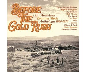 VARIOUS ARTISTS - BEFORE THE GOLD RUSH AN AMERICAN COUNTRY ROCK ANTHOLOGY 1966-1973 3CD BOXSET