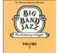 Various Artists - Big Band Jazz: From The Beginnings To The Fifties Volume I (UK Import)