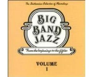 Various Artists - Big Band Jazz: From The Beginnings To The Fifties Volume I (UK Import)