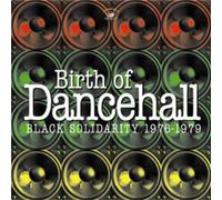 Various Artists Birth of Dancehall: Black Solidarity 1976-1979 (CD) Album