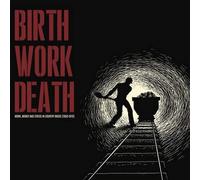 Various Artists Birth Work Death (CD)