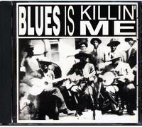 Various Artists Blues Is Killin Me (CD)