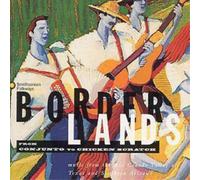 Various Artists Borderlands: From Conjunto to Chicken Scratch (CD) Album