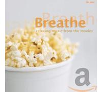 Various Artists - Breathe: Relaxing Music From The Movies