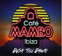 Various Artists - Cafe' Mambo Ibiza - Dusk Till Dawn