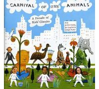 Various Artists - Carnival Of The Animals: A Parade Of Kids Classics