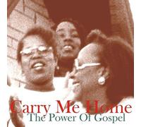 Various Artists - Carry Me Home: The Power of Gospel
