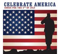 Various Artists Celebrate America: Songs For The 4th Of July (CD)