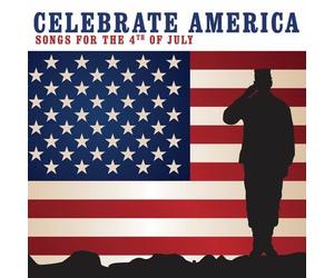 Various Artists Celebrate America: Songs For The 4th Of July (CD)