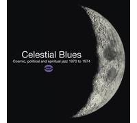 Various Artists Celestial Blues: Cosmic, Political and Spiritual Jazz (Vinyl LP)