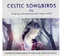 Various Artists - Celtic Songbirds: Songs By Contemporary Female Artists