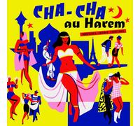 Various Artists Cha Cha Au Harem: Orientica - France 1960-1964 (Vinyl LP)