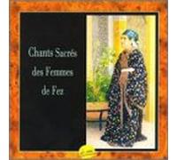 Various Artists - Chants Sacres Des Femmes De Fe