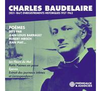 CHARLES BAUDELAIRE (1821-1867) ENREGISTREMENTS HISTORIQUES 1957-1962: POÈMES DITS PAR JEAN-LOUIS BARRAULT, ROBERT HIRSCH, JEAN PIAT…