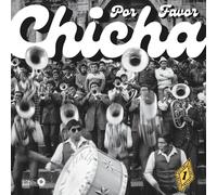 VARIOUS ARTISTS - CHICHA POR FAVOR VOLUME 1 : GROOVES FROM EL VOCAL: THE HEARTBEAT OF PERUVIAN CUMBIA