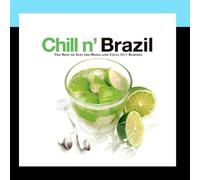 Various Artists - Chill N' Brazil - The Best Of Electro-Bossa And Chill Out Remixes