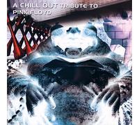 Various Artists - Chillout Tribute To Pink Floyd (Various Artists)