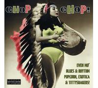 Various Artists Chop Chop: Even Mo' Blues & Rhythm, Popcorn, Exotica (Vinyl LP)
