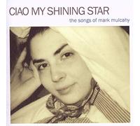 Various Artists - Ciao My Shining Star - The Songs of Mark Mulcahy