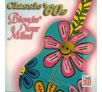 Various Artists - Classic 60's: Blowin Your Mind