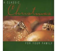 VARIOUS ARTISTS Classic Christmas for Your Family (CD)
