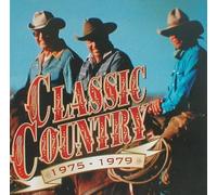 Various Artists - Classic Country : 1975 - 1979 by Various Artists