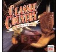Various Artists - Classic Country: Early 70's
