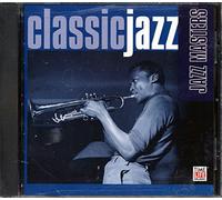 Various Artists - Classic Jazz: Jazz Masters