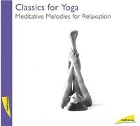 Various Artists - Classic Yoga: Meditative Melodies for