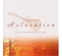 Various Artists - Classical Relaxation: Guitar with Natural Forest Sounds
