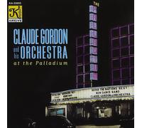 VARIOUS ARTISTS Claude Gordon and his Orchestra at the Palladium (CD)