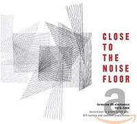 Various Artists Close to the Noise Floor: Formative UK Electronica 1975-198 (CD)