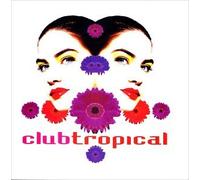 Various Artists - Club Tropical
