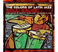 Various Artists Colors of Latin Jazz: Soul Sauce