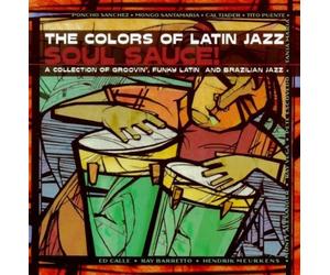 Various Artists Colors of Latin Jazz: Soul Sauce (CD)
