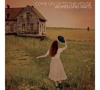 Various Artists Come On Up to the House: Women Sing Waits (CD) Album