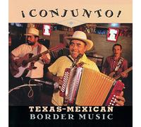 Various Artists - Conjunto!: Texas-Mexican Border Music, Vol. 1